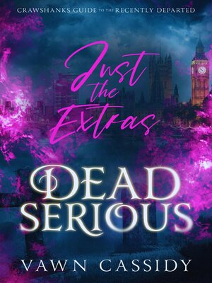 cover image of Dead Serious Just the Extras